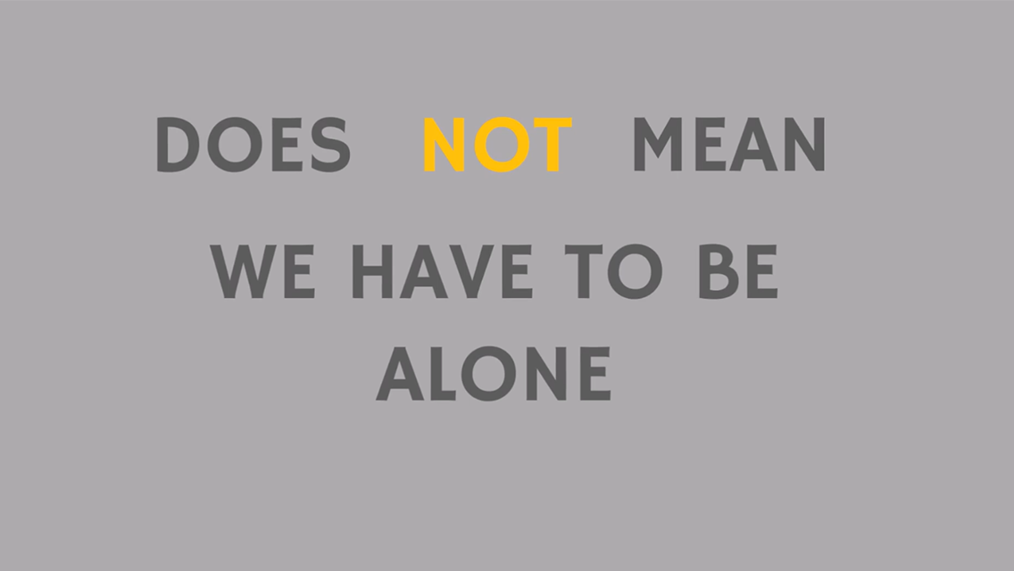 does not mean we have to be alone
