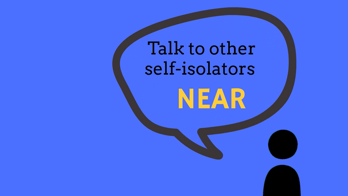 talk to other self-isolators near